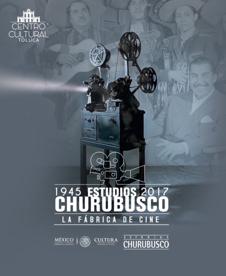 Exposición de Estudios Churubusco "La fábrica de cine" en Toluca
