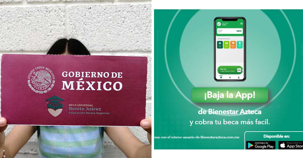 Becas Benito Juárez: Descarga la nueva app de Bienestar Azteca para cobrar tu beca