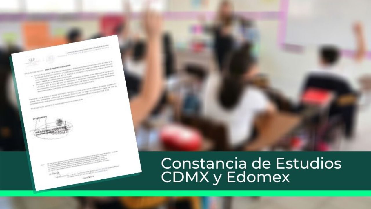 Constancia de estudios CDMX y Edomex