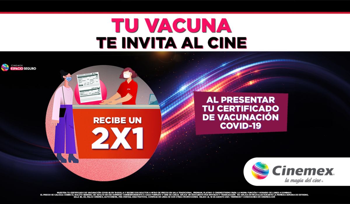 Aprovecha la promoción de Cinemex 2×1 mostrando tu certificado de vacunación COVID-19 