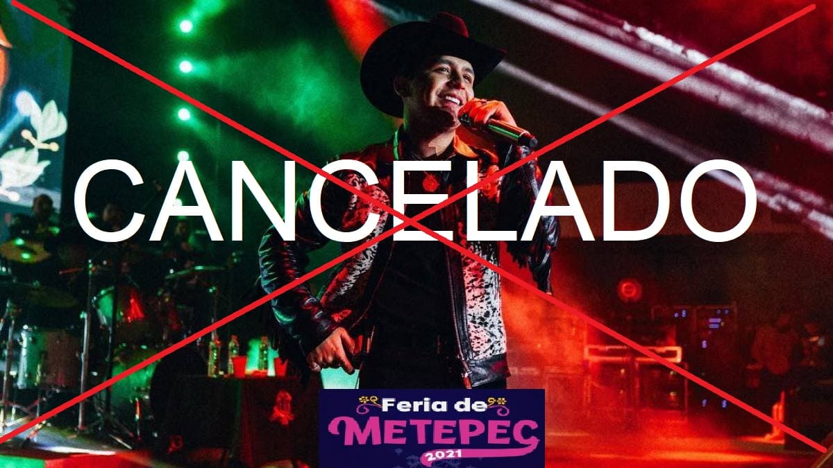 Christian Nodal y la Feria de Metepec 2021 han sido cancelados