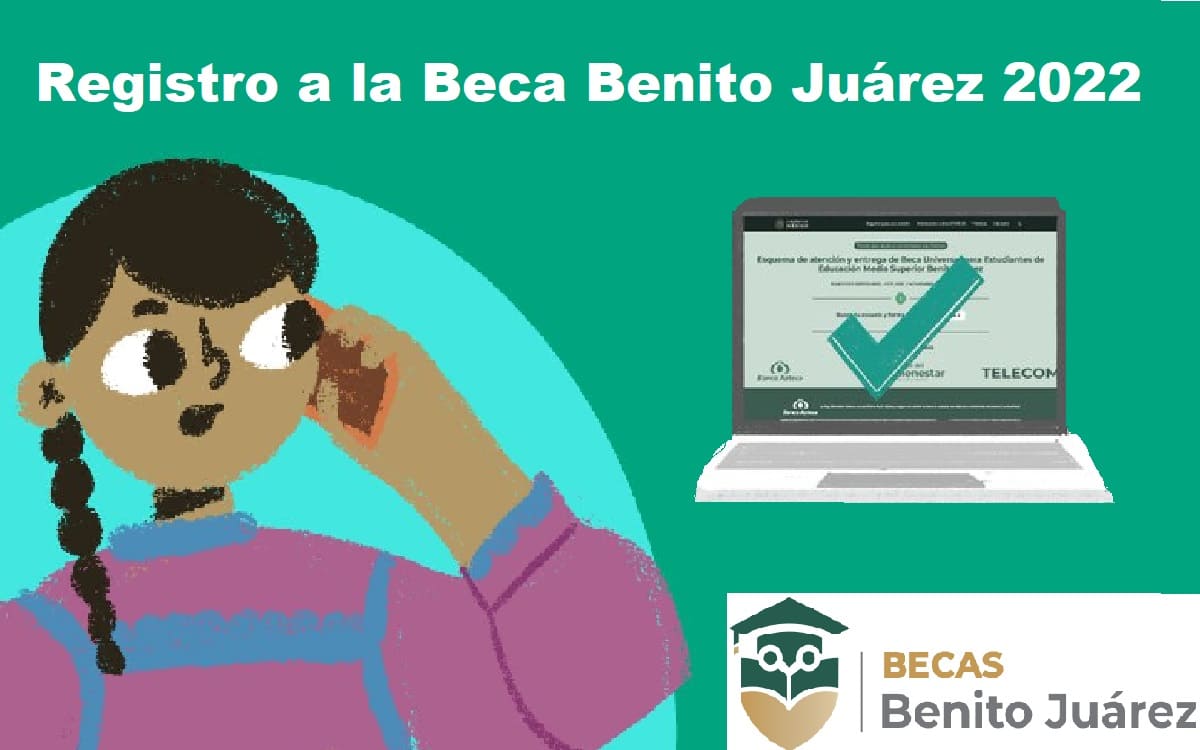 Beca Benito Juárez 2022: Requisitos y registro para nivel medio superior