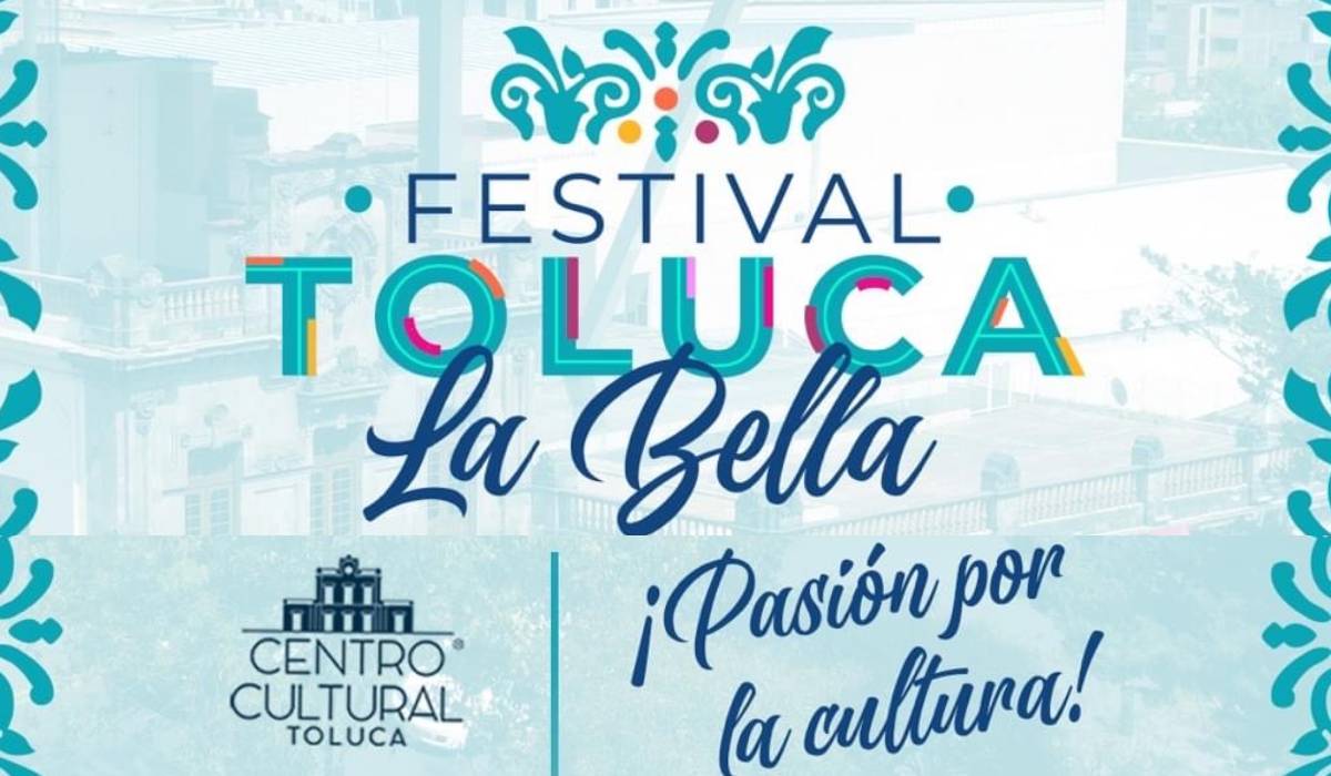Centro Cultural tendrá Festival por los 500 años de Toluca, ¡No te lo puedes perder!
