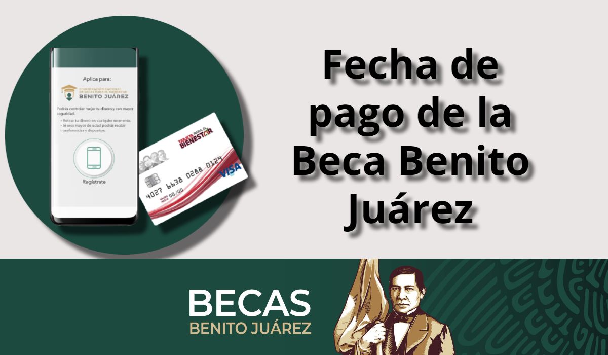 Fecha oficial del pago adelantado de la Beca Benito Juárez 2022