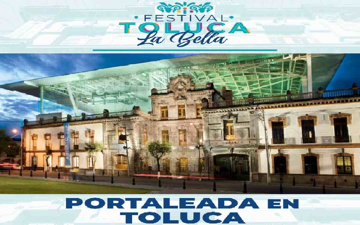 Portaleada por 500 años de Toluca con entrada libre: Horario y recorrido