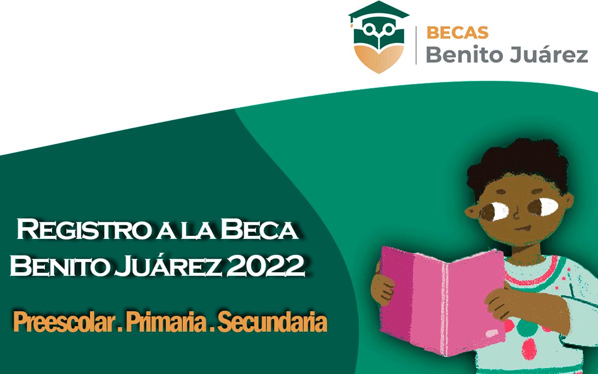 Beca Benito Juárez 2022: Registro para preescolar, primaria y secundaria