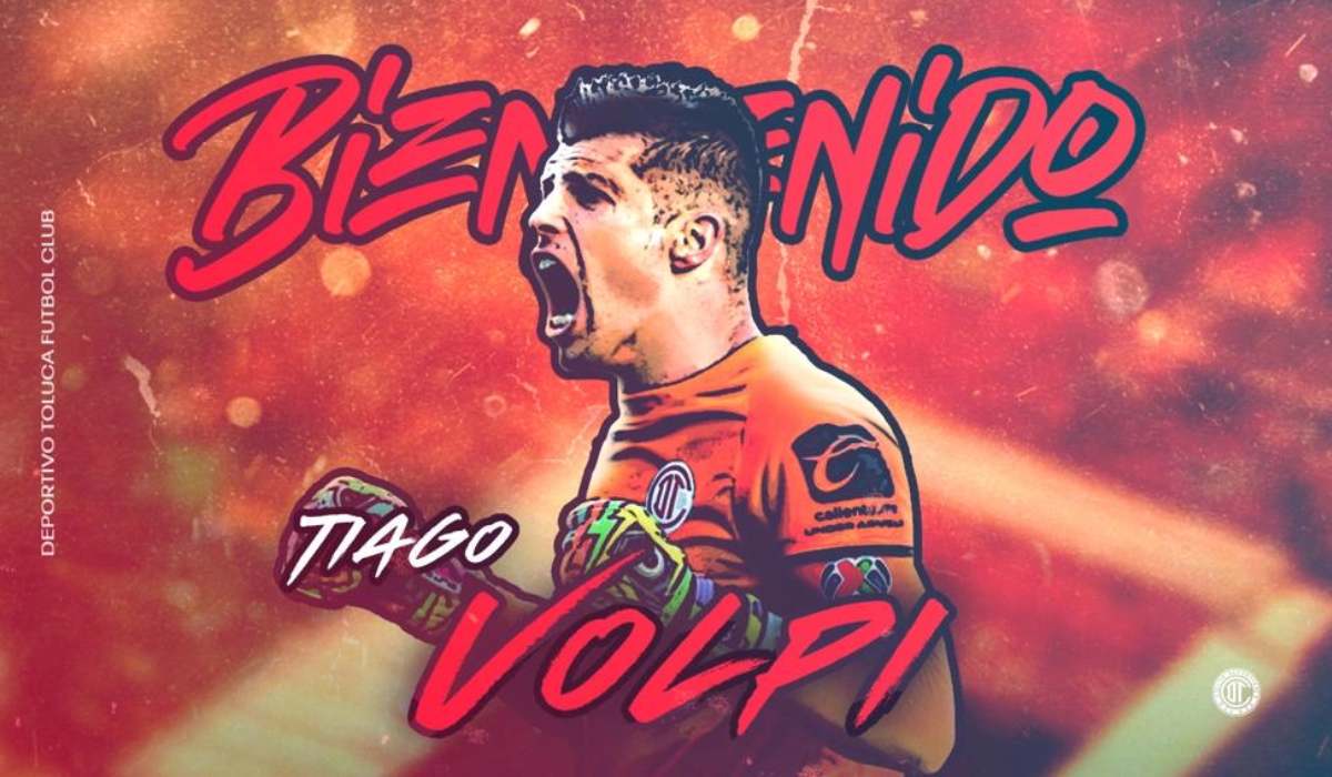 ¡Bombazo!, El brasileño Tiago Volpi es nuevo jugador de Toluca Fc