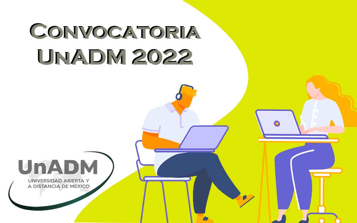 Convocatoria UnADM 2022: Estudia tu carrera gratis y en línea