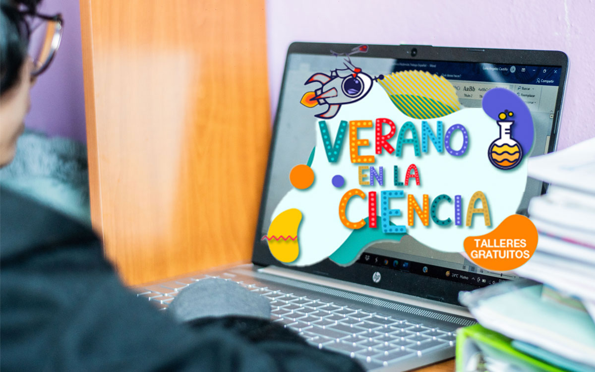 ¿Cómo inscribir a tus hijos al curso de Verano de la Ciencia en línea?