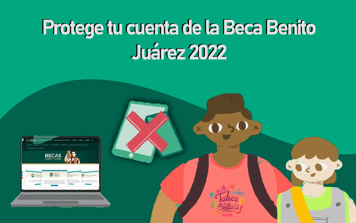 ¿Cómo puedo proteger mi cuenta de la Beca Benito Juárez 2022?