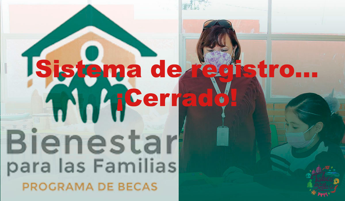 Beca Benito Juárez para educación básica 2022: ¿Qué puedo hacer si no alcance a registrar a mi hijo?